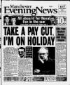 Manchester Evening News Friday 06 August 1999 Page 1