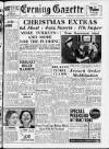 Daily Gazette for Middlesbrough Friday 28 November 1947 Page 1