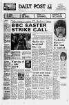 Liverpool Daily Post Tuesday 10 April 1979 Page 1