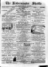 Kidderminster Shuttle Saturday 29 June 1889 Page 1