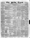 Selby Times Saturday 17 February 1872 Page 1