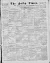 Selby Times Saturday 08 February 1873 Page 1