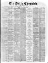 London Daily Chronicle Friday 12 December 1873 Page 1
