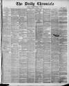 London Daily Chronicle Monday 01 March 1880 Page 1