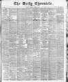 London Daily Chronicle Friday 17 June 1881 Page 1