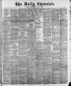London Daily Chronicle Thursday 01 March 1883 Page 1