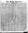 London Daily Chronicle Wednesday 08 April 1885 Page 1