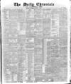 London Daily Chronicle Friday 07 August 1885 Page 1