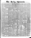 London Daily Chronicle Monday 23 November 1885 Page 1