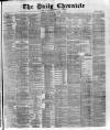 London Daily Chronicle Saturday 06 March 1886 Page 1