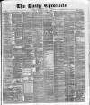 London Daily Chronicle Monday 22 March 1886 Page 1