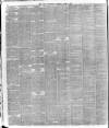 London Daily Chronicle Tuesday 06 April 1886 Page 6