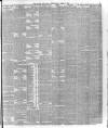 London Daily Chronicle Wednesday 07 April 1886 Page 5