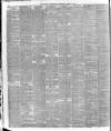 London Daily Chronicle Thursday 08 April 1886 Page 6