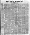 London Daily Chronicle Monday 12 April 1886 Page 1