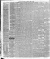 London Daily Chronicle Tuesday 13 April 1886 Page 4