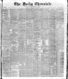 London Daily Chronicle Tuesday 27 July 1886 Page 1