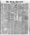 London Daily Chronicle Wednesday 25 August 1886 Page 1