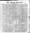 London Daily Chronicle Tuesday 05 April 1887 Page 1