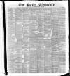 London Daily Chronicle Thursday 14 April 1887 Page 1