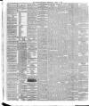 London Daily Chronicle Wednesday 27 April 1887 Page 4