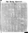 London Daily Chronicle Saturday 14 May 1887 Page 1
