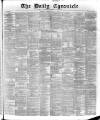 London Daily Chronicle Friday 01 July 1887 Page 1