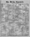 London Daily Chronicle Thursday 02 May 1889 Page 1