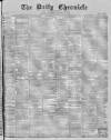 London Daily Chronicle Saturday 30 November 1889 Page 1