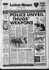 Luton News and Bedfordshire Chronicle Thursday 20 February 1986 Page 1