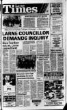 Larne Times Friday 22 February 1985 Page 1