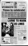 Larne Times Thursday 18 April 1991 Page 1