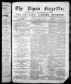 Ripon Gazette Saturday 10 March 1877 Page 1