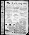 Ripon Gazette Saturday 28 April 1877 Page 1