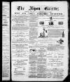 Ripon Gazette Saturday 28 July 1877 Page 1