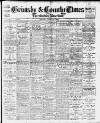 Grimsby & County Times Friday 30 April 1909 Page 1
