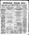 Scarborough Evening News Saturday 09 March 1889 Page 1