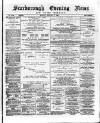 Scarborough Evening News Monday 07 January 1889 Page 1