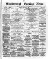 Scarborough Evening News Saturday 26 January 1889 Page 1