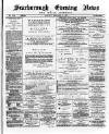 Scarborough Evening News Monday 04 February 1889 Page 1