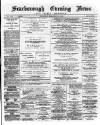 Scarborough Evening News Thursday 14 February 1889 Page 1