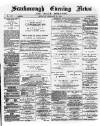 Scarborough Evening News Thursday 21 February 1889 Page 1