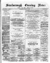 Scarborough Evening News Wednesday 06 March 1889 Page 1