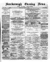 Scarborough Evening News Thursday 14 March 1889 Page 1