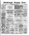 Scarborough Evening News Wednesday 20 March 1889 Page 1