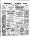 Scarborough Evening News Saturday 23 March 1889 Page 1