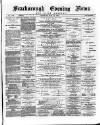 Scarborough Evening News Thursday 23 May 1889 Page 1