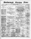 Scarborough Evening News Saturday 01 June 1889 Page 1