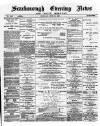 Scarborough Evening News Thursday 20 June 1889 Page 1