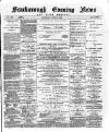 Scarborough Evening News Saturday 22 June 1889 Page 1